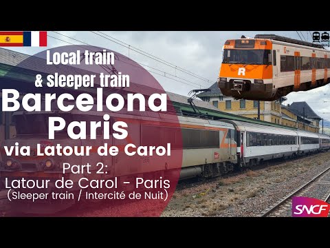 Barcelona, Spain - Paris, France via Latour de Carol pt2 sleeper / night train & Rodalies train