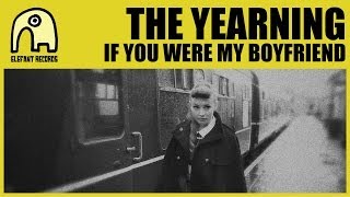 THE YEARNING - If You Were My Boyfriend [Official]