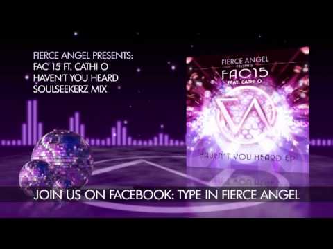 Fac15 Ft. Cathi O - Haven't You Heard - Soulseekerz Mix - Fierce Angel