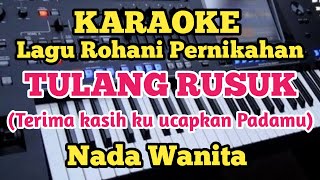 Download lagu Karaoke Rohani Kristen 'TULANG RUSUK' - Nada Wanita mp3