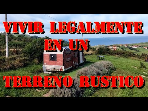 Como vivir en un terreno rustico legalmente