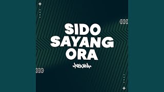 Download lagu Sido Sayang Ora mp3