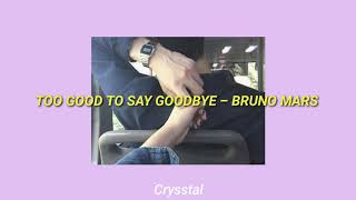 Bruno Mars ; Too good to say goodbye./Letra en Español.