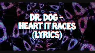 Dr. Dog - Heart It Races (Lyrics &amp; Trippy Visualizer)