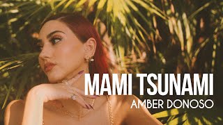 Amber Donoso - Mami Tsunami (Video Oficial)