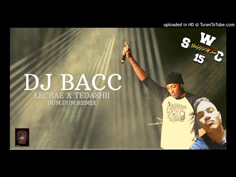 LECRAE & TEDASHII X DUM DUM REMIX - DJ BACC 2019