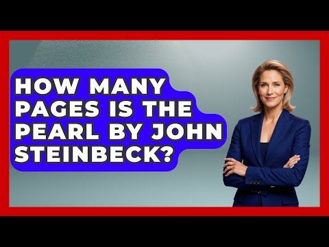 How Many Pages Is The Pearl By John Steinbeck? - Fictional Journeys