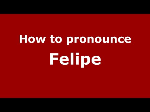 How to pronounce Felipe (American English/US)  - PronounceNames.com