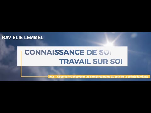 Travail sur soi : #10 - Observer et décrypter ses proches