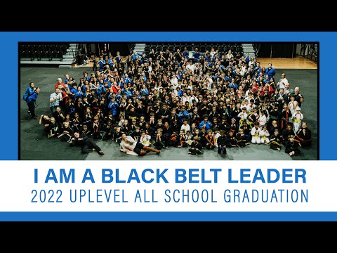 I Am A Black Belt Leader | 2022 UpLevel All School Graduation
