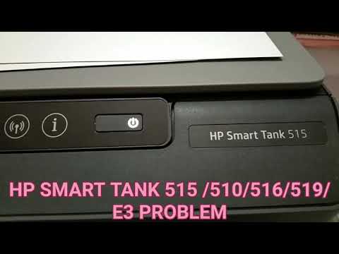 HP SMART TANK E3 PROBLEM 510/515/516/519