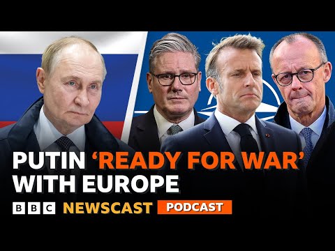Why has Vladimir Putin said he is 'ready for war' with Europe? | BBC Newscast