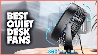 Top 5 Silent Desk Fans: Maximum Cool, Zero Noise!
