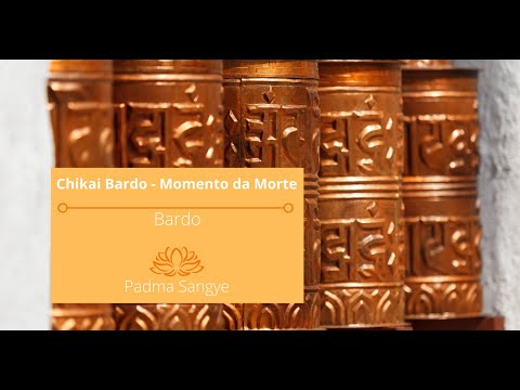 Bardo Thodol - Como agir no momento da morte? - Chikai Bardo