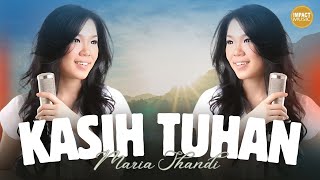 Kasih Tuhan - Maria Shandi