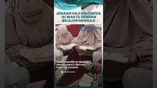 Jemaah Haji Isi Waktu Tenang dengan Belajar Mengaji dan Memperbaiki Tajwid Jelang Puncak Ibadah Haji