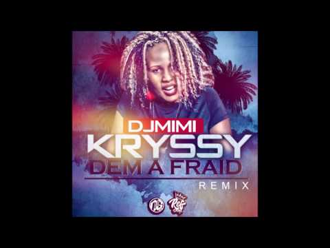 DJ MIMI x KRYSSY - DEM A FRAID (REMIX) 2016
