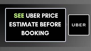 How to See Uber Price Estimate Before Booking