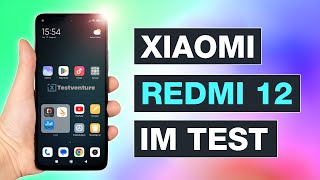 Redmi 12 im Test - Ist das Xiaomi Smartphone wirklich ein Upgrade? - Testventure