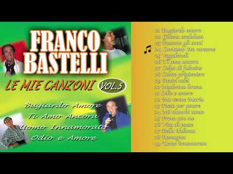 Franco Bastelli - Le mie canzoni, Vol. 5 (ALBUM COMPLETO)