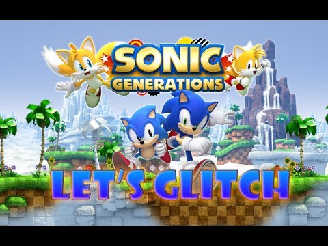 Let's Glitch Sonic Generations