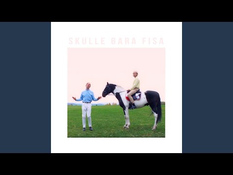 Skulle bara fisa (Fra "Kollektivet")