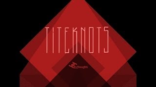 Titeknots - Down The Drain