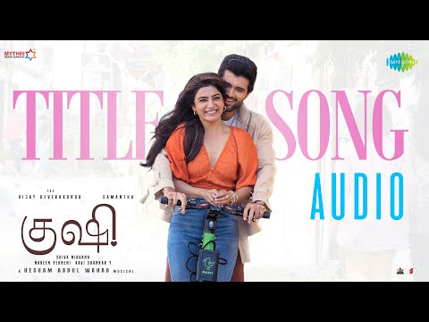 Kushi - Title Song Kushi Dubbed Tamil Movie Audio Song