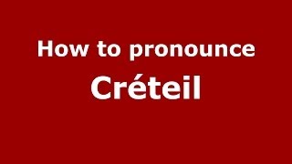How to pronounce Créteil