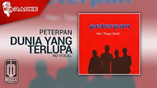 Peterpan - Dunia Yang Terlupa (Original Karaoke Video) | No Vocal