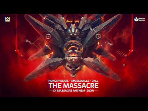 Hungry Beats X Maissouille X Jkll - The Massacre (X-Massacre Anthem 2019)