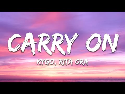 Kygo, Rita Ora - Carry On (Lyrics)