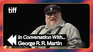 "It was Painful": GRRM on the Chapter He Refused to Write | TIFF Rewind