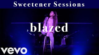 Ariana Grande - Sweetener Sessions: blazed (Live DVD Version)