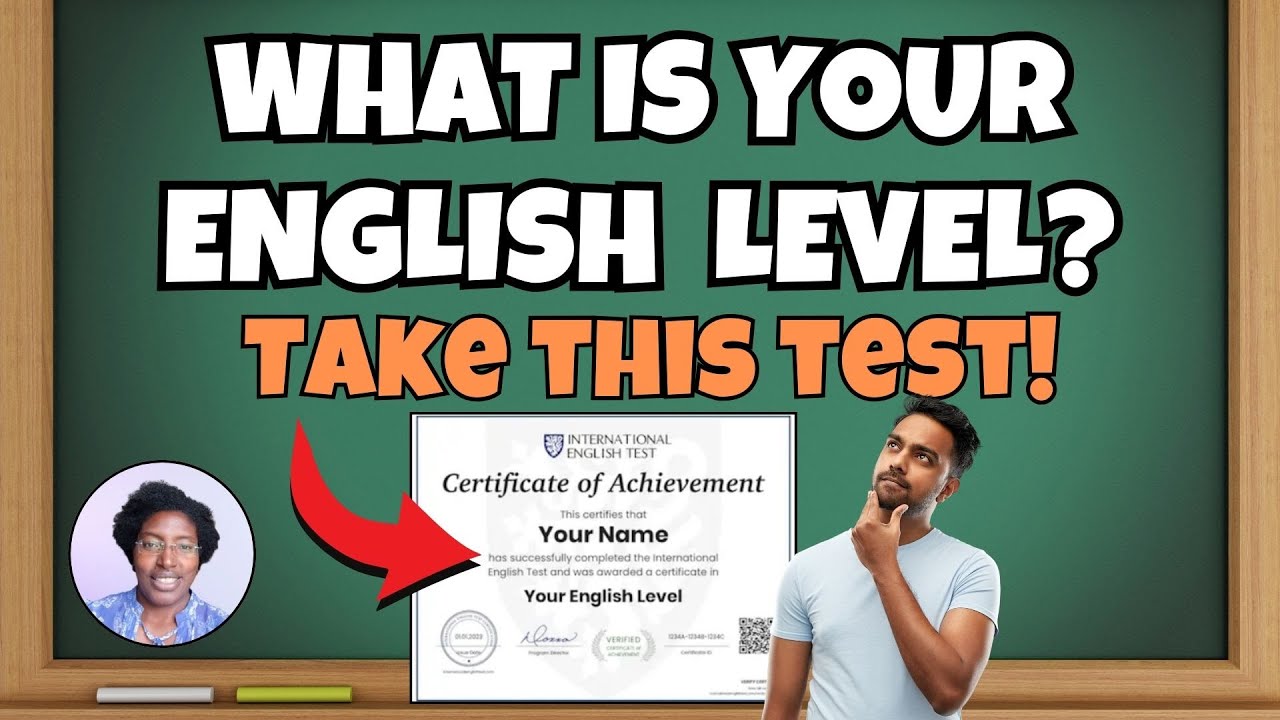 What is Your English Level? Take this test! Get an Official English Certificate
