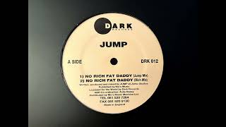 Jump - No Rich Fat Daddy (Rich Mix)