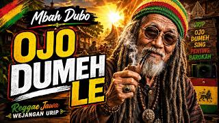 Download lagu Mbah Dubo - OJO DUMEH LE | Reggae Jawa Wejangan Urip mp3