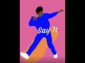 Say it