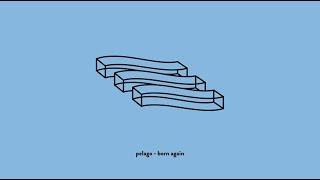 Pelago - Born Again
