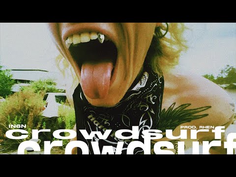 IN6N - Crowdsurf (Prod. Rhen)