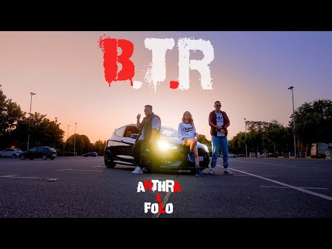 ANTHRA x FOLO - B.T.R (prod. by Frontlyne) [Offizielles Musikvideo]