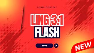 Ling 3.1 Flash Hands-On: Free 560B Model vs Real Tasks