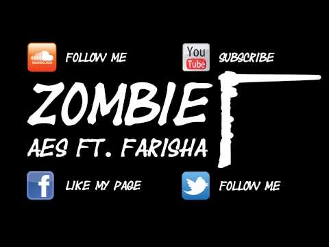 AES - Zombie ft. Farisha [Dubstep]