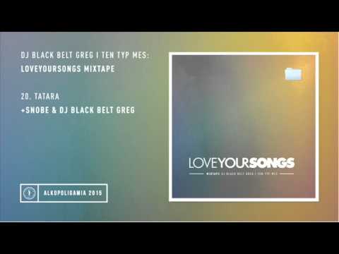 Ten Typ Mes - Tatara + Snobe & Dj Black Belt Greg