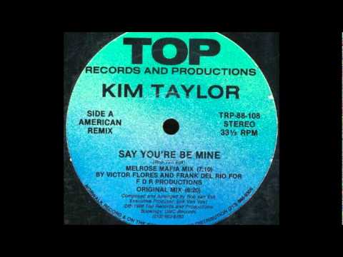 Kim Taylor - Say You'll Be Mine (Melrose Mafia Mix) [Audio Only]