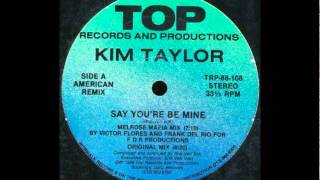 Kim Taylor - Say You'll Be Mine (Melrose Mafia Mix) [Audio Only]