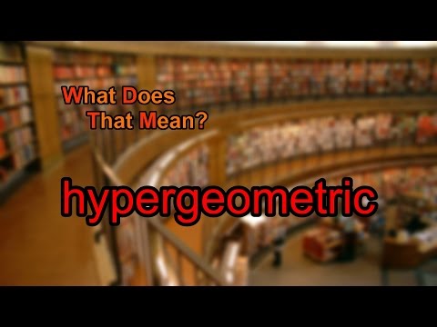 What does hypergeometric mean?