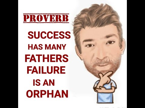 English Tutor Nick P Proverbs (393) Success Has Many Fathers Failure is an Orphan - Origin