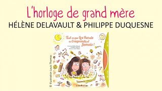 Hélène Delavault et Philippe Duquesne - L'horloge de grand-mère - chanson pour enfants