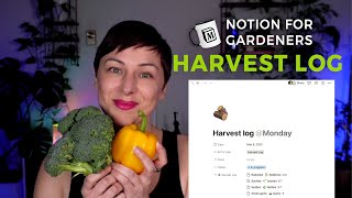 Notion for gardening: Harvest Log demo